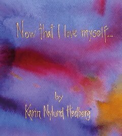 Karin Nylund - Now that I love myself, Häftad