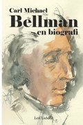 Carl Michael Bellman - en biografi