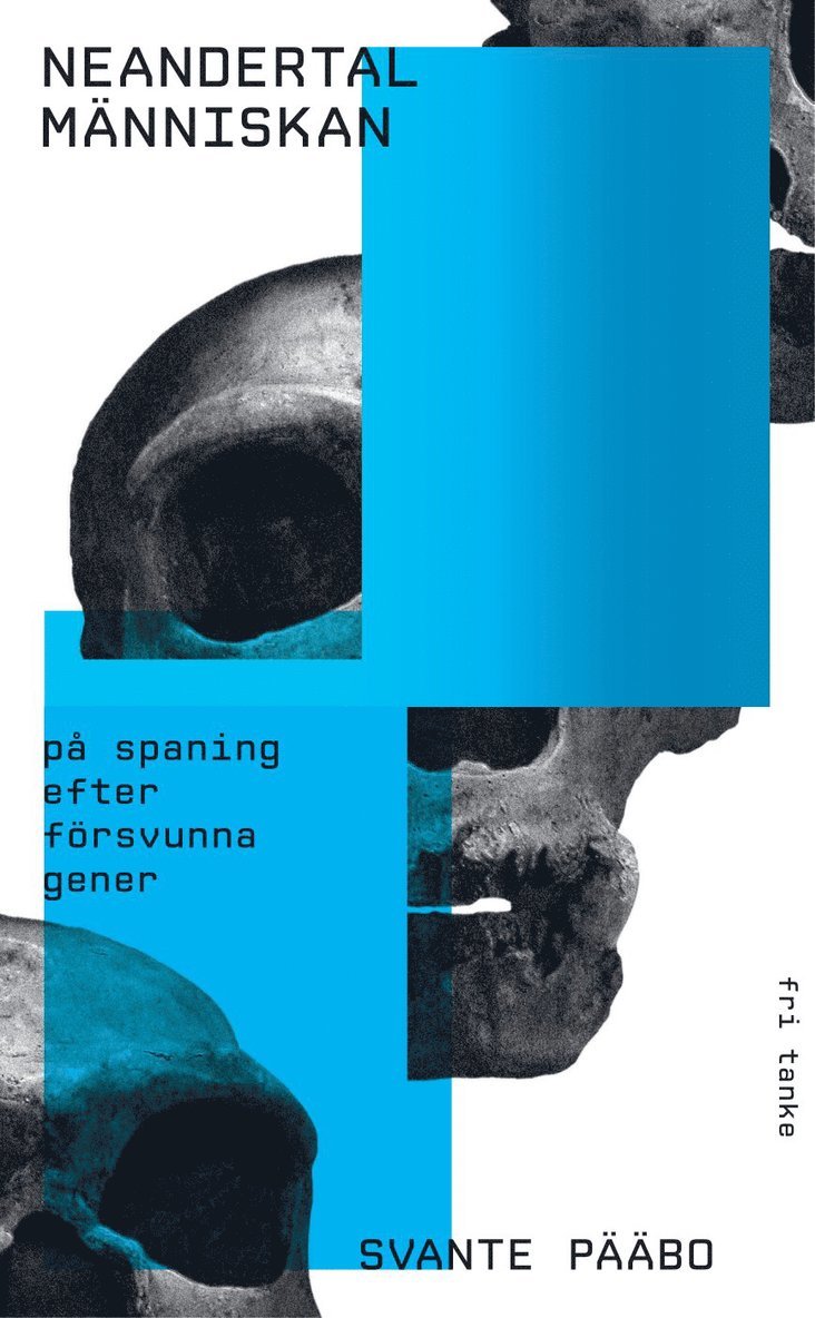 Svante Pääbo - Neandertalmänniskan :  på spaning efter försvunna gener, E-bok