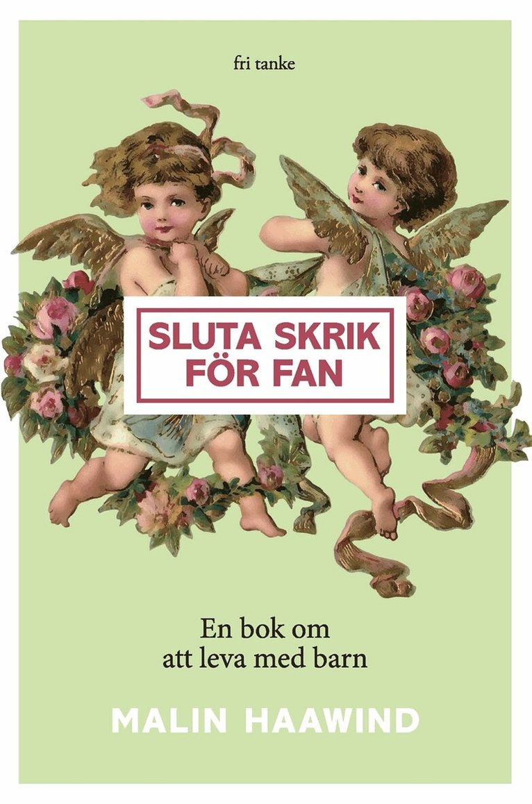 Malin Haawind - Sluta skrik för fan : En bok om att leva med barn, E-bok