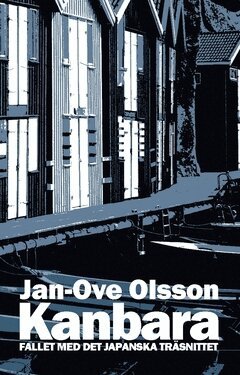 Jan-Ove Olsson - Kanbara : fallet med det japanska träsnittet, Häftad