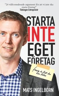Starta inte eget fretag: Frrn du lst den hr boken