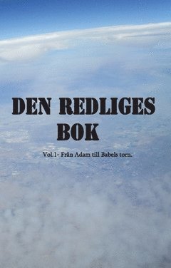 Den redliges bok : Vol 1 - Från Adam till Babels Torn, Häftad