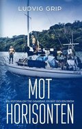 Mot horisonten : en historia om tre grabbar, en båt och en dröm
