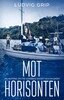 Ludvig Grip - Mot Horisonten, E-bok