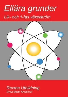 Sven-Bertil Kronkvist - Ellära grunder : lik- och 1-fas växelström, Häftad. Tillgänglighet: Lägg till