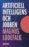 Magnus Lodefalk - Artificiell intelligens och jobben, E-bok