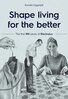 Ronald Fagerfjäll - Shape living for the better, E-bok