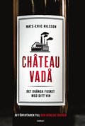 Chateau vadå : det okända fusket med ditt vin