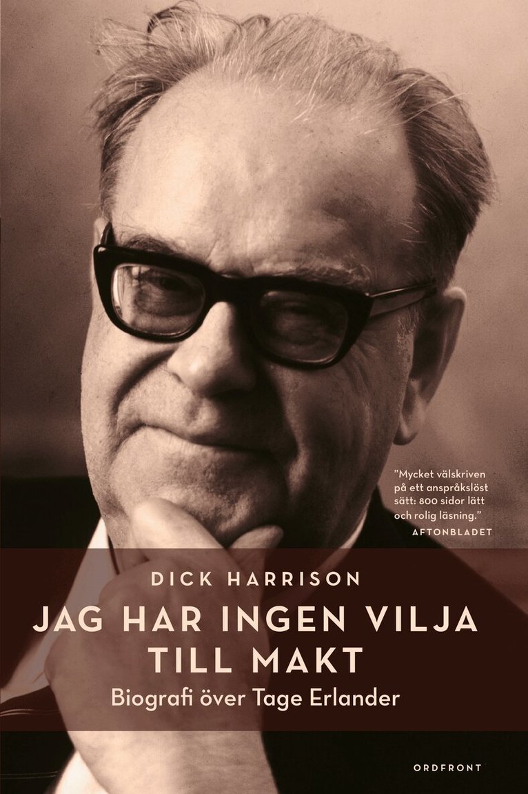 Dick Harrison - Jag har ingen vilja till makt : Biografi över Tage Erlander, Häftad