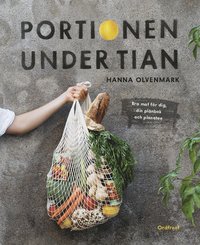 Portionen under tian : bra mat f�r dig, din pl�nbok och planeten