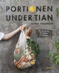 Portionen under tian : bra mat f�r dig, din pl�nbok och planeten