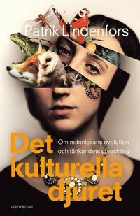 Det kulturella djuret : om mnniskans evolution och tnkandets utveckling