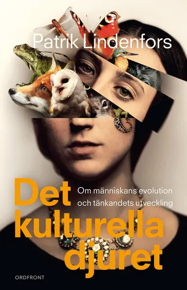 Patrik Lindenfors - Det kulturella djuret : om människans evolution och tänkandets utveckling, Inbunden