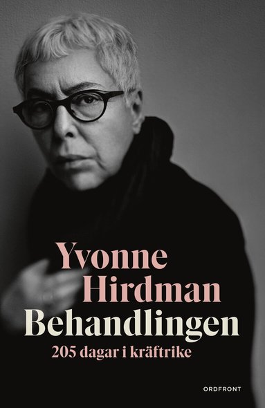 Yvonne Hirdman - Behandlingen : 205 dagar i kräftrike, Inbunden