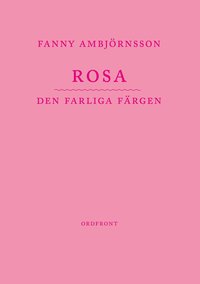 Rosa : den farliga frgen