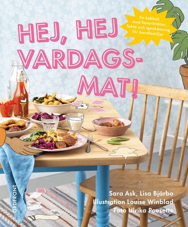 Sara Ask, Lisa Bjärbo, Louise Winblad - Hej, hej vardagsmat!, Inbunden. Tillgänglighet: Lägg till