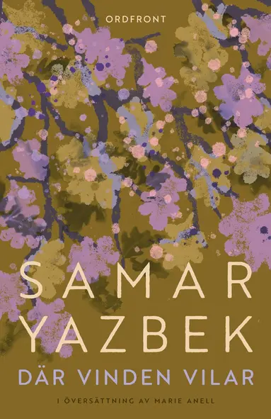 Samar Yazbek - Där vinden vilar, Inbunden
