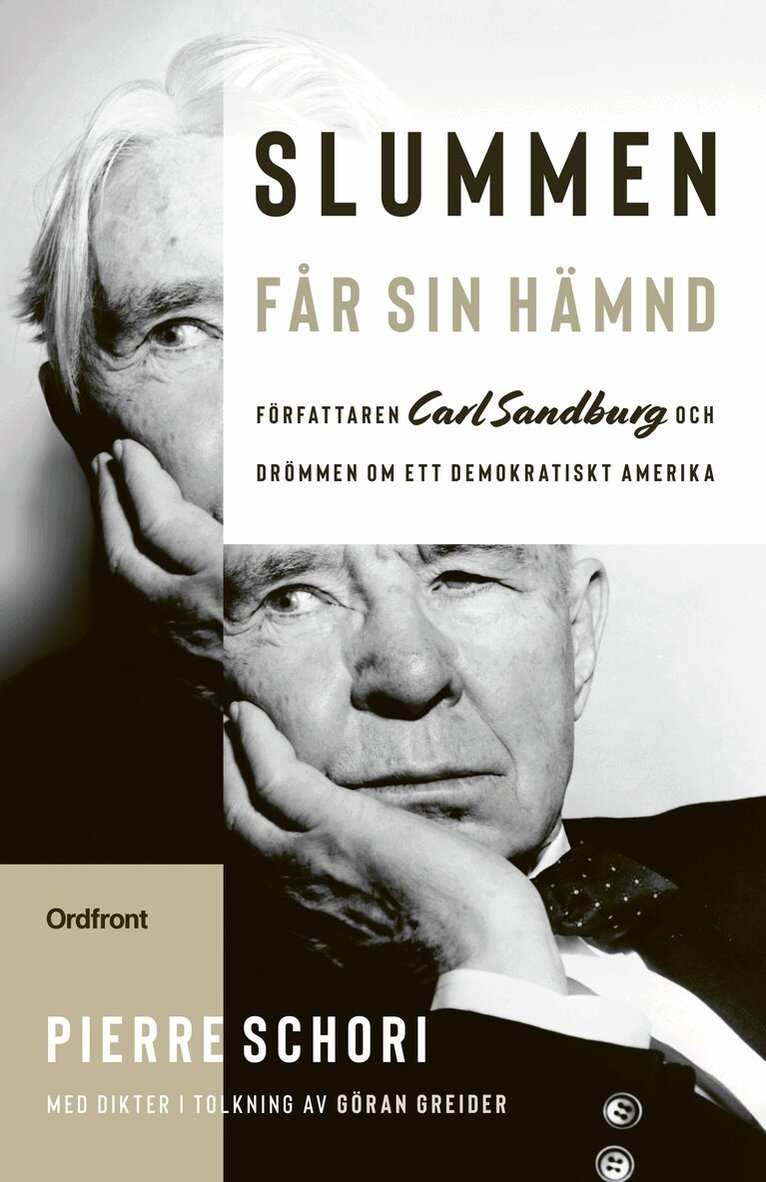 Pierre Schori - Slummen får sin hämnd : författaren Carl Sandburg och drömmen om ett demokratiskt Amerika, Inbunden