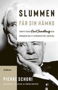 Slummen fr sin hmnd : frfattaren Carl Sandburg och drmmen om ett demokratiskt Amerika