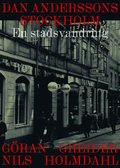 Dan Anderssons Stockholm : en stadsvandring