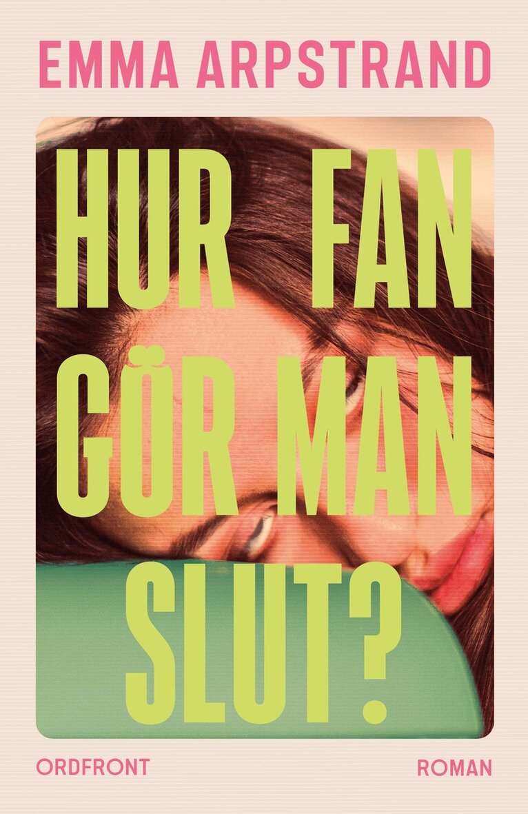 Emma Arpstrand - Hur fan gör man slut?, Inbunden