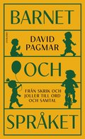 Barnet och sprket : frn skrik och joller till ord och samtal