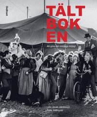 Tältboken : att göra det omöjliga möjligt