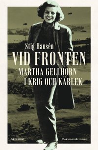 Vid fronten: Martha Gellhorn i krig och krlek