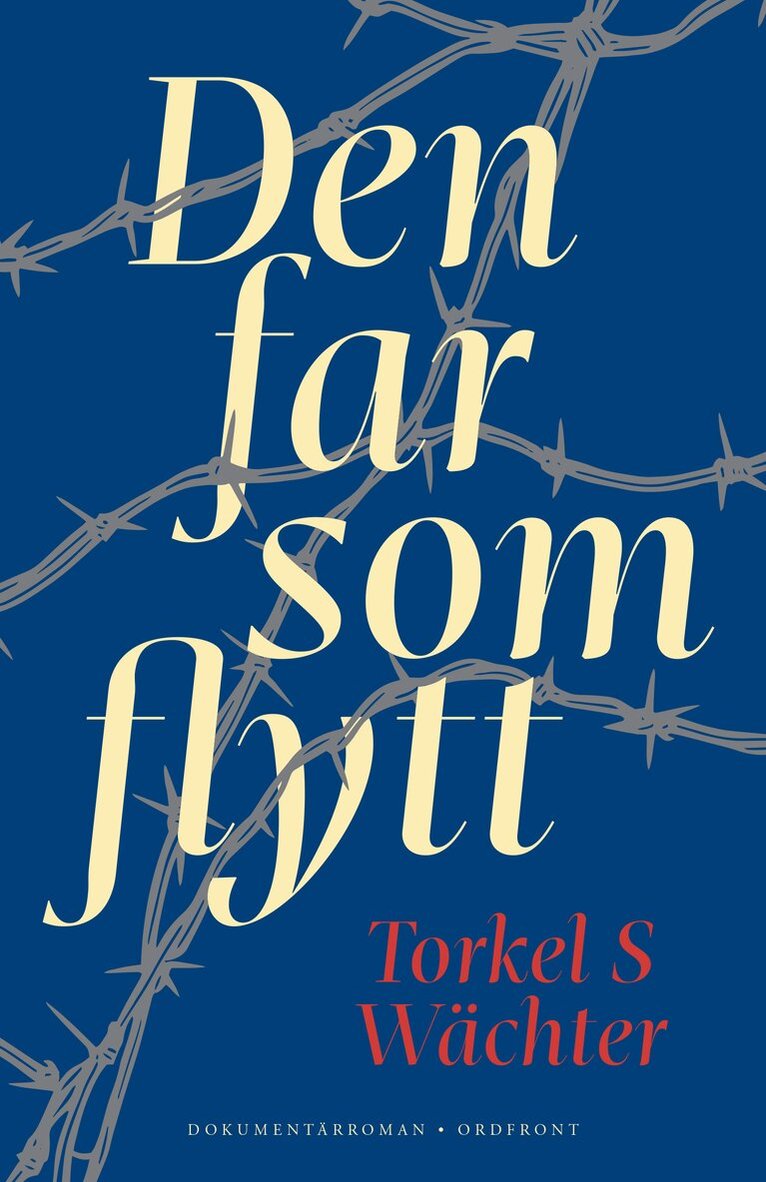 Torkel S Wächter - Den far som flytt, Inbunden