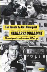 Ambassaddramat : nr den tyska terrorismen kom till Sverige