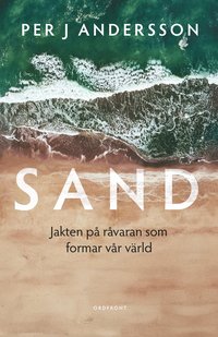 Sand : jakten på råvaran som formar vår värld
