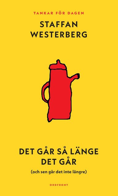 Staffan Westerberg - Det går så länge det går (och sen går det inte längre) : Tankar för dagen, Kartonnage