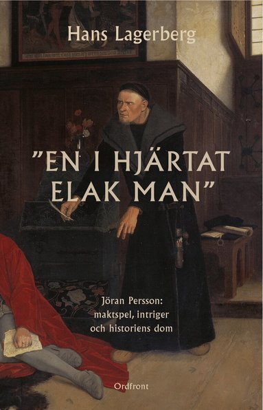 Hans Lagerberg - En i hjärtat elak man: Jöran Persson: maktspel, intriger och historiens dom, Inbunden. Tillgänglighet: Lägg till