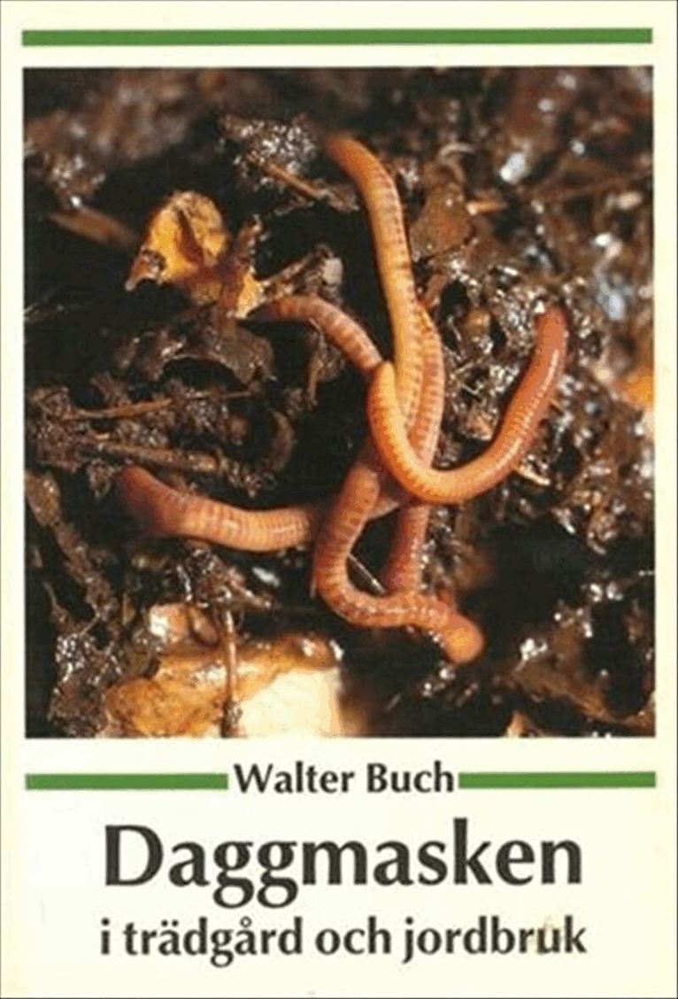 Walter Buch - Daggmasken i Trädgård och Jordbruk, Häftad