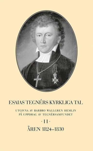 Esaias Tegnérs kyrkliga tal. Del 2 Åren 1824-1830