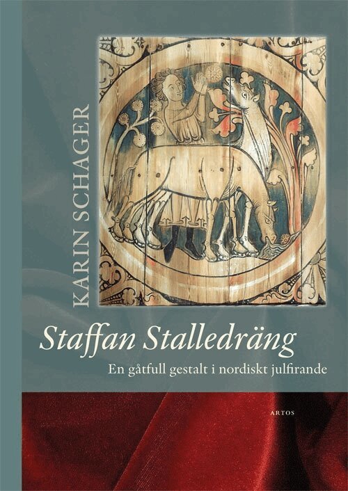 Karin Schager - Staffan Stalledräng : en gåtfull gestalt i nordiskt julfirande, Inbunden