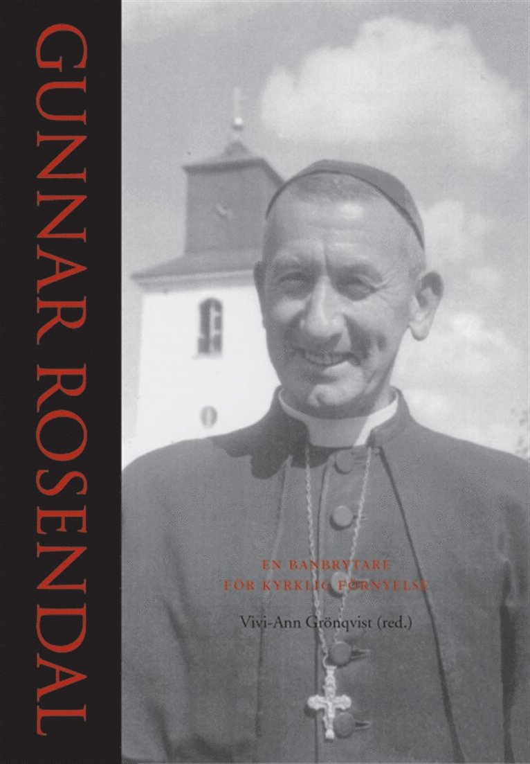 Vivi-Ann Grönqvist - Gunnar Rosendal - En banbrytare för kyrklig förnyelse, E-bok