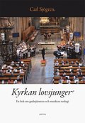Kyrkan lovsjunger : en bok om gudstjänstens och musikens teologi