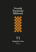 Svenskt patristiskt bibliotek. Band 6, Teologi före Nicea