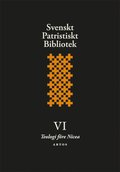 Svenskt patristiskt bibliotek. Band 6, Teologi fre Nicea