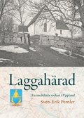 Laggahrad : en medeltida socken i Uppland