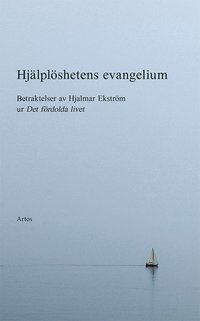 Hjlplshetens evangelium : betraktelser av Hjalmar Ekstrm