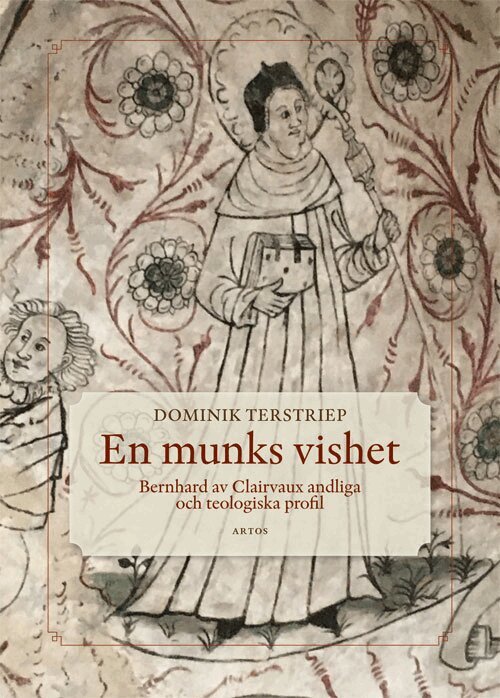 Dominik Terstriep S.J. - En munks vishet : Bernhard av Clairvaux andliga och teologiska profil, Inbunden