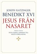 Jesus fr�n Nasaret. D. 1, Fr�n dopet i Jordan till Kristi f�rklaring