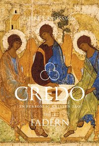 Credo - En personlig kristen tro Del 1: Fadern