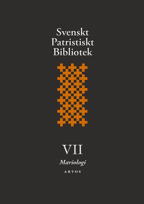 Svenskt Patristiskt bibliotek. Band 7, Mariologi, Inbunden