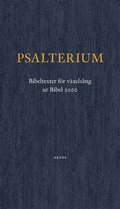 Psalterium : Bibeltexter fr vxelsng, ut Bibel 2000