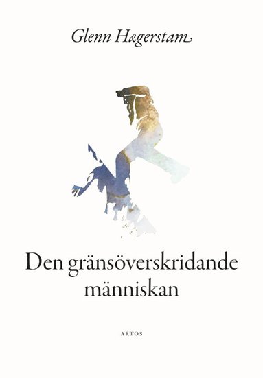 Glenn Hægerstam Den gränsöverskridande människan