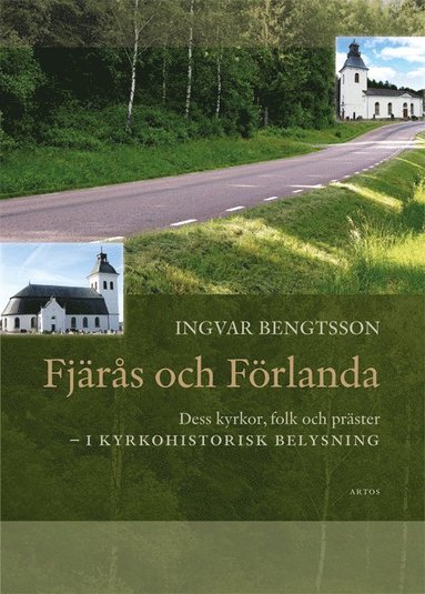 Fjärås och Förlanda : dess kyrkor folk och präster – i kyrkohistorisk belysning